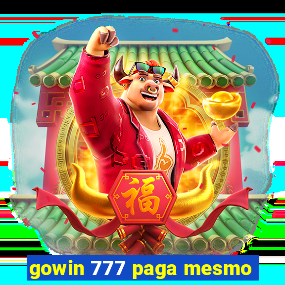 gowin 777 paga mesmo